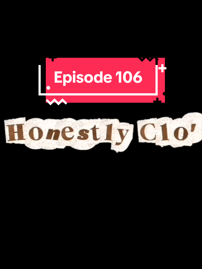 @Honestly Clo'
