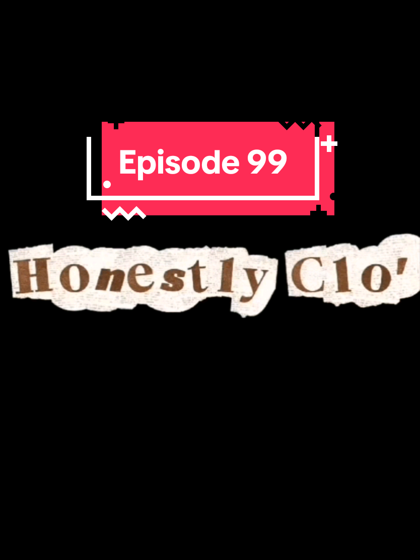 @Honestly Clo'