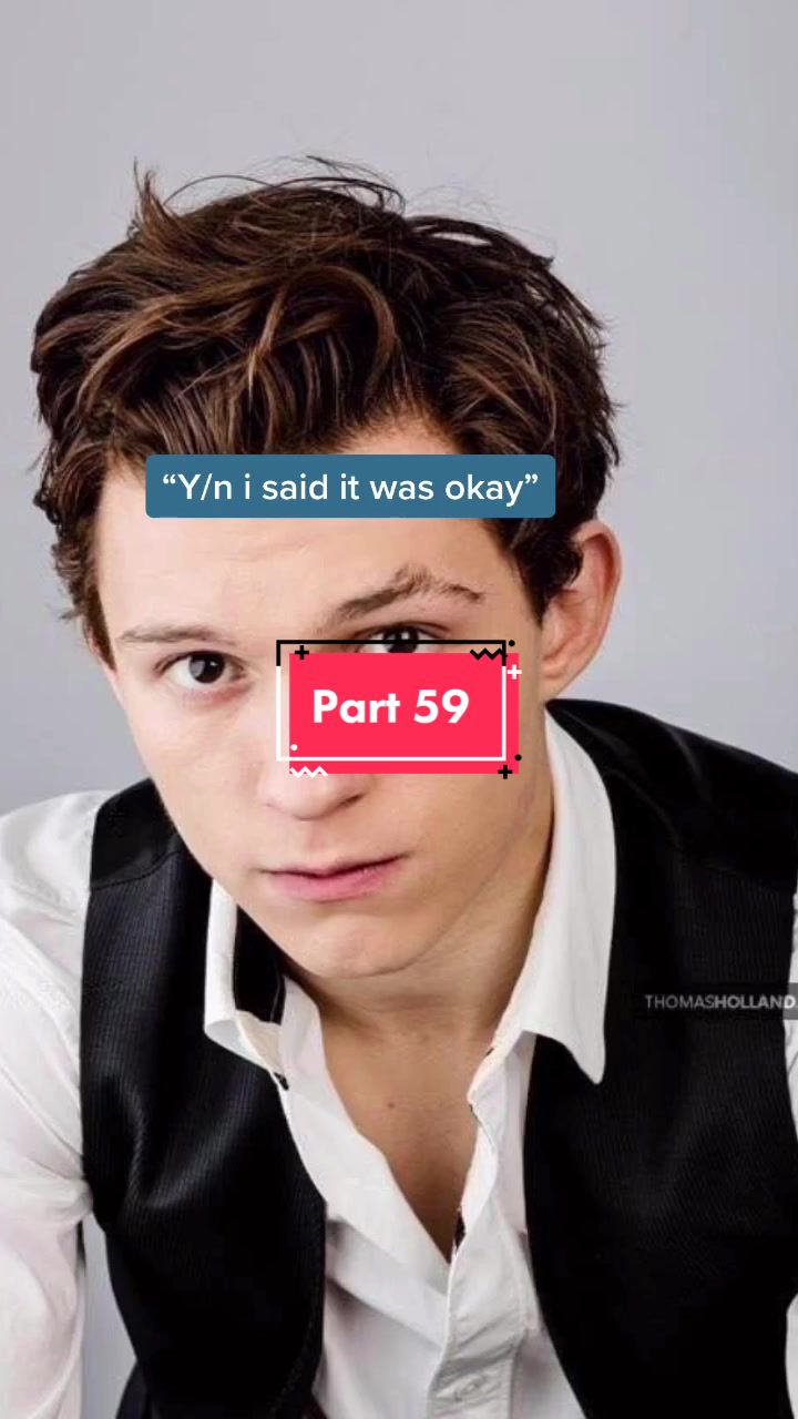 @Tom Holland pov