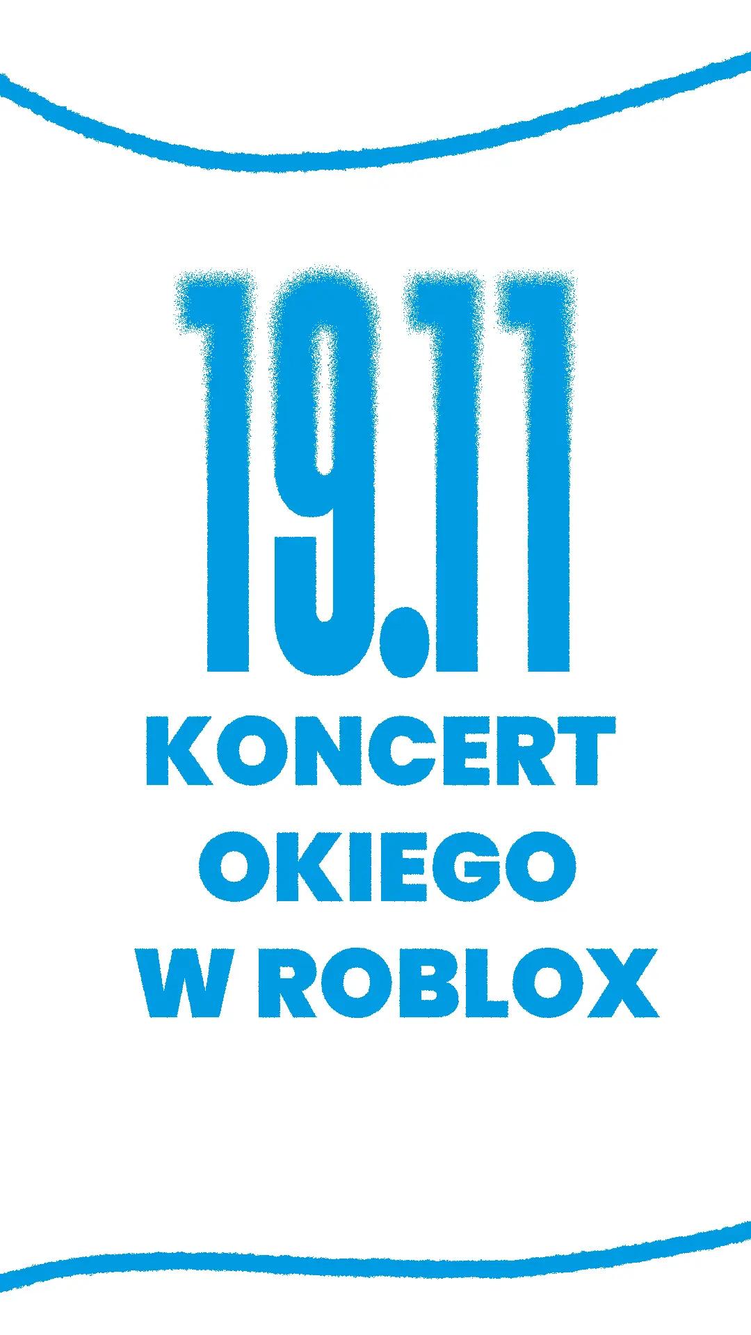 @Koncerty OKIEGO w roblox
