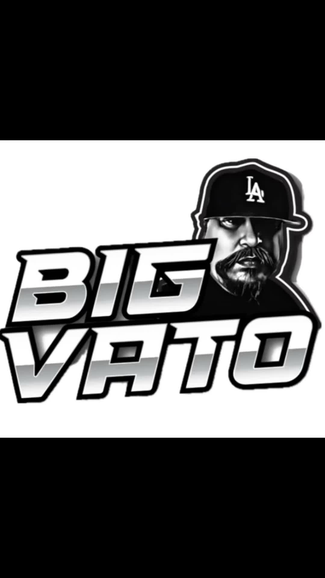 @Big Vato