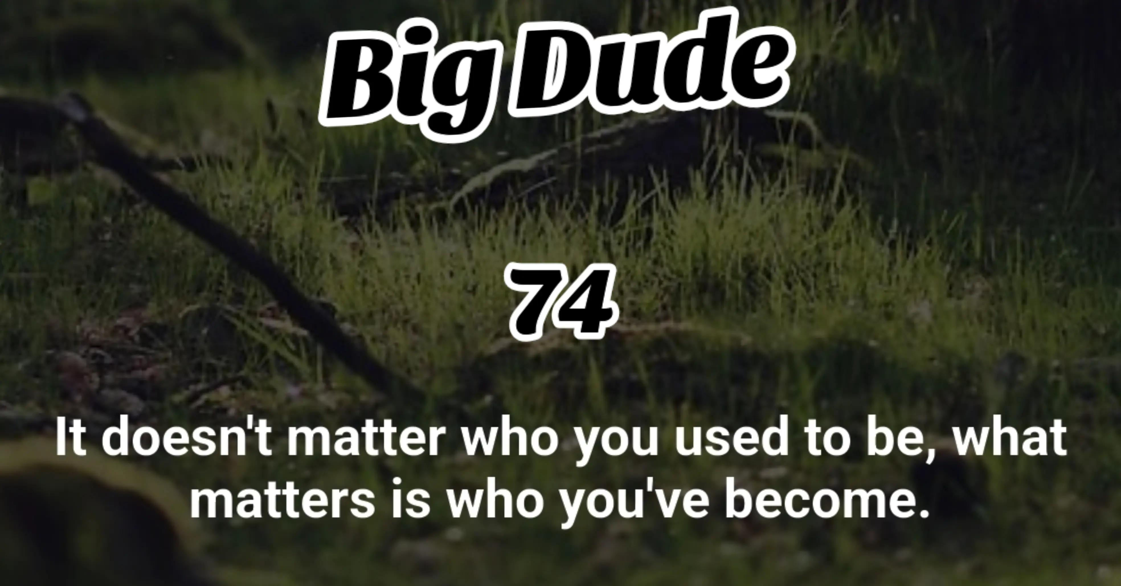 @Big Dude