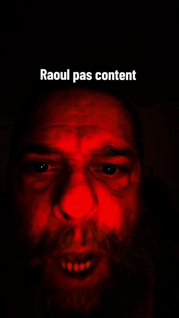 @Raoul pas content
