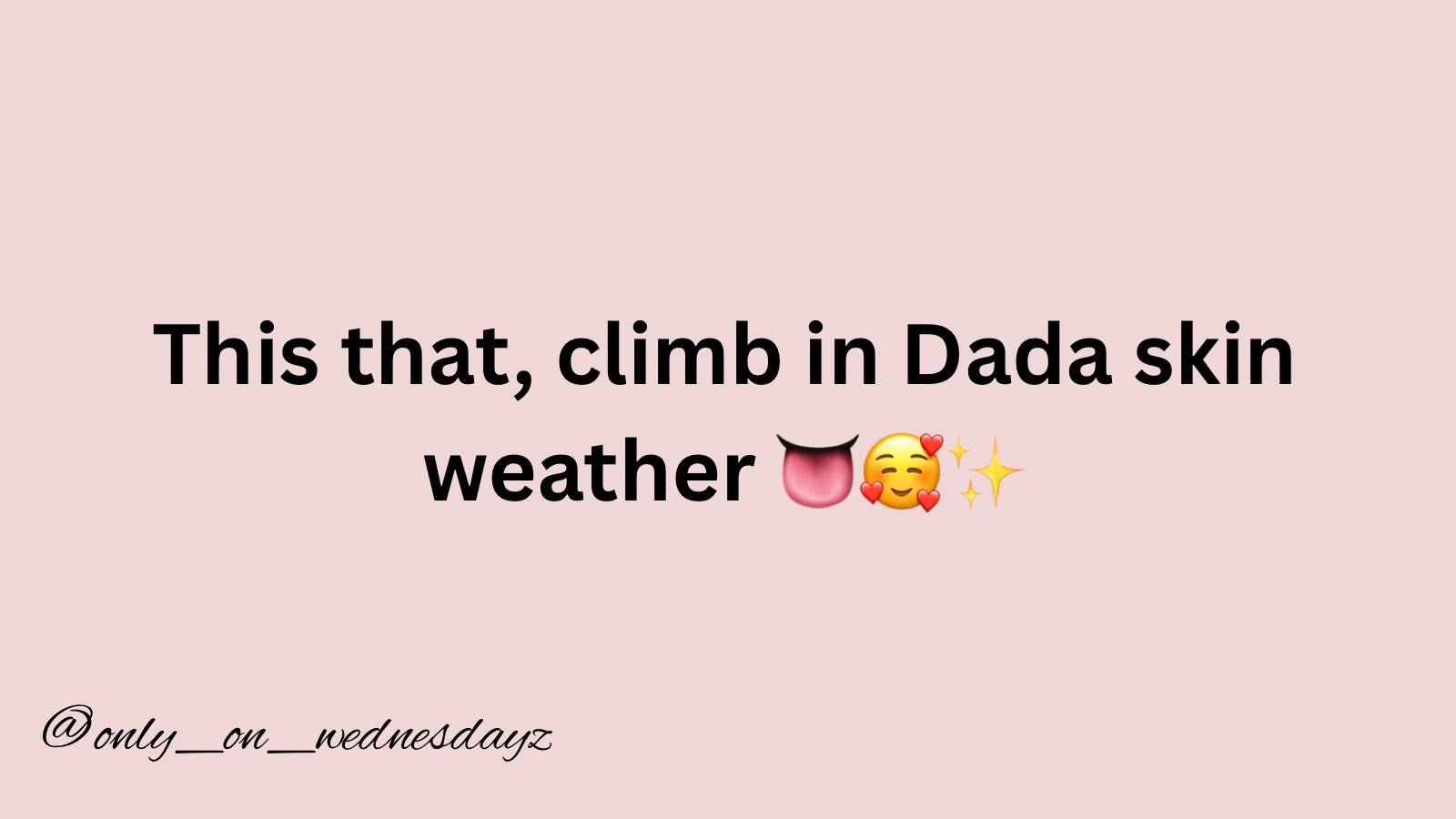 @OnlyOnWednesdayz