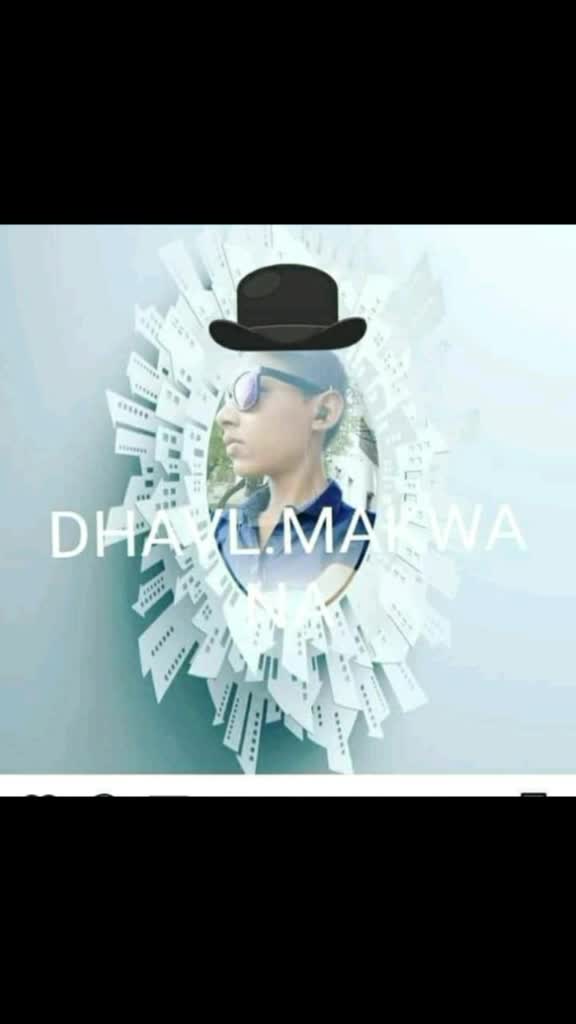 @Dhaval Ⓜ️akwana ♏