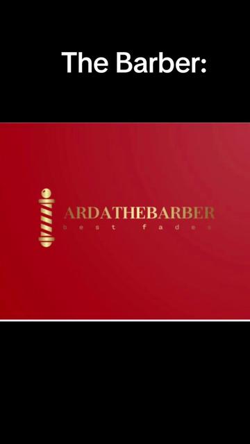 @Arda the barber