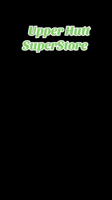 @Upper Hutt SuperStore