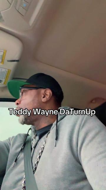 @Teddy Wayne Da TurnUp
