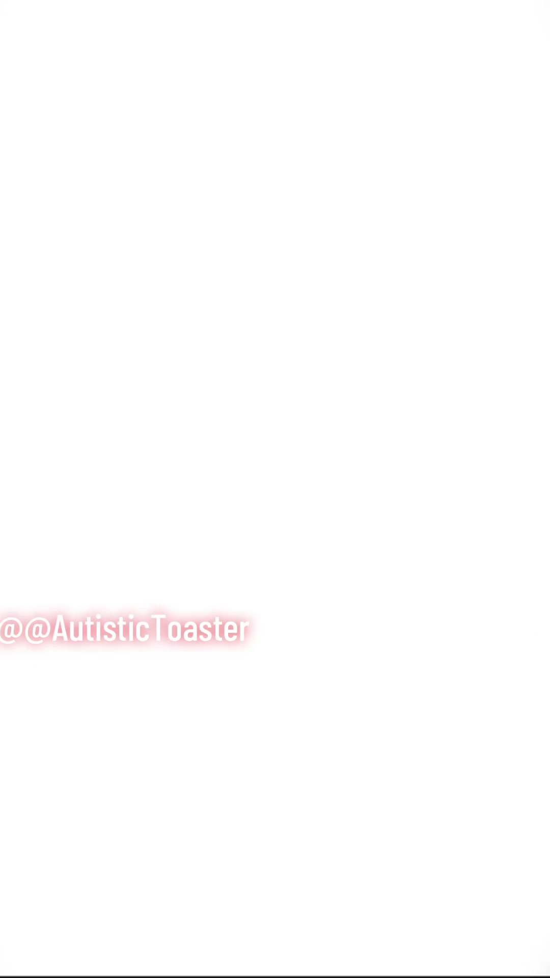 @@AutisticToaster
