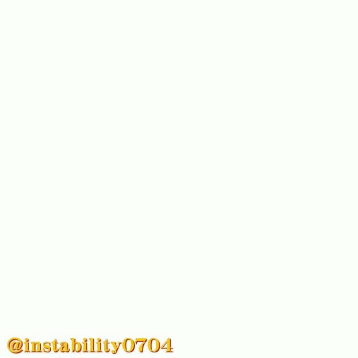 @不安定 / instability🔪