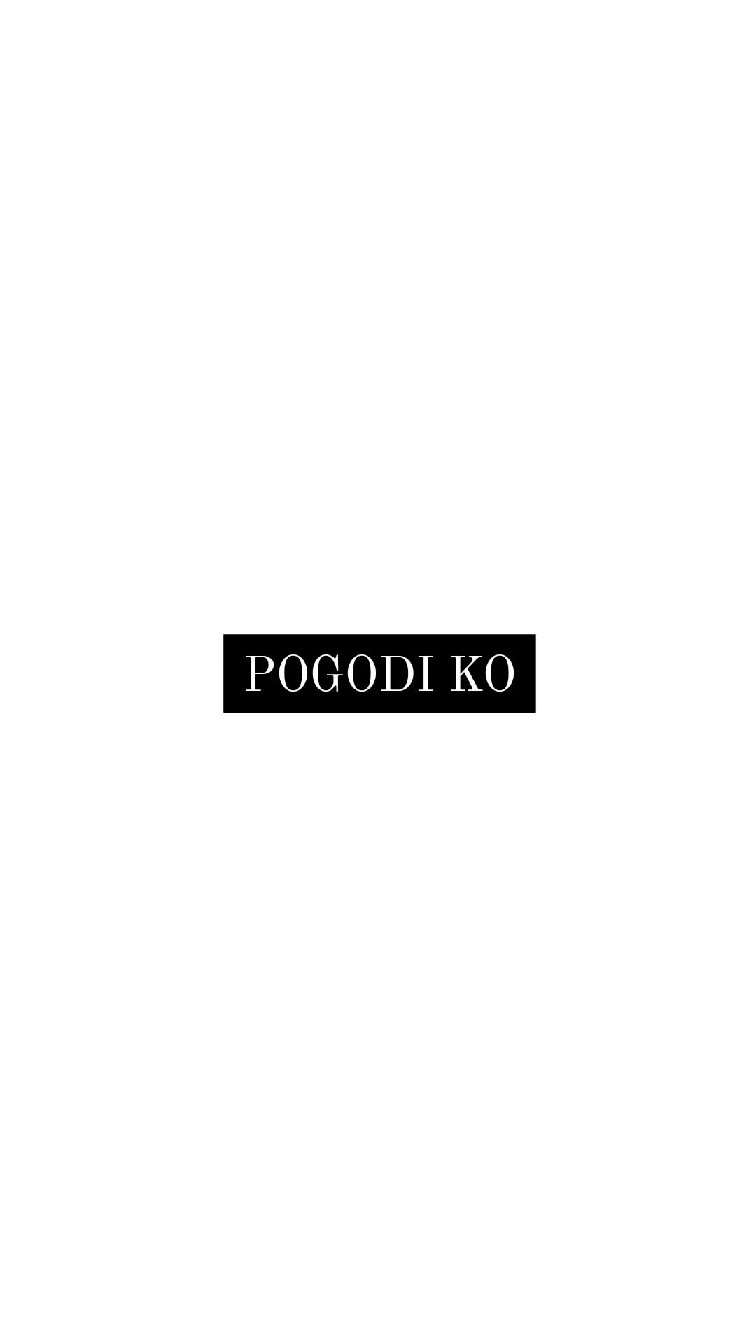 @pogodi ko