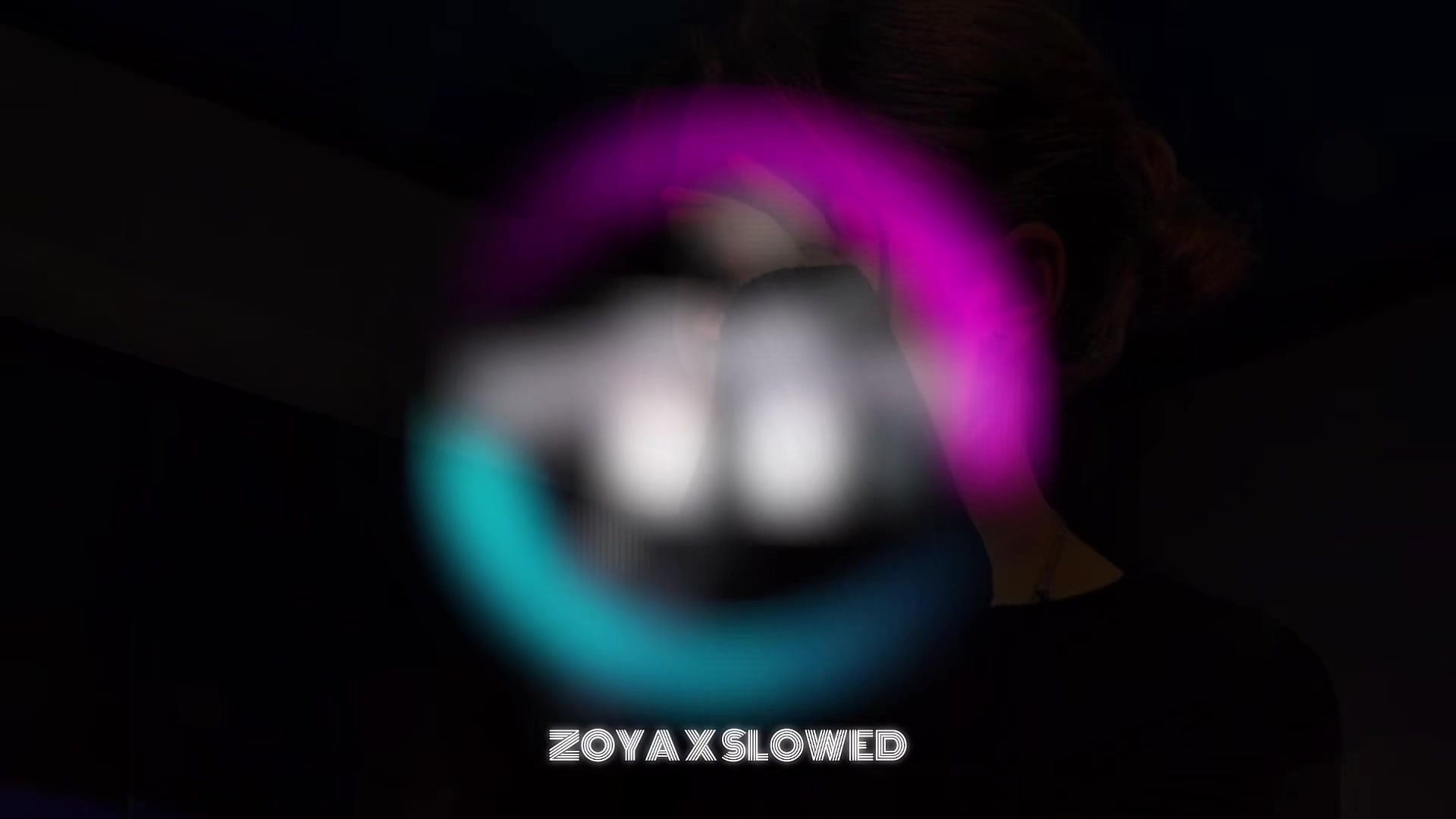 @๐ง ZOYA X SLOWED ๐ง
