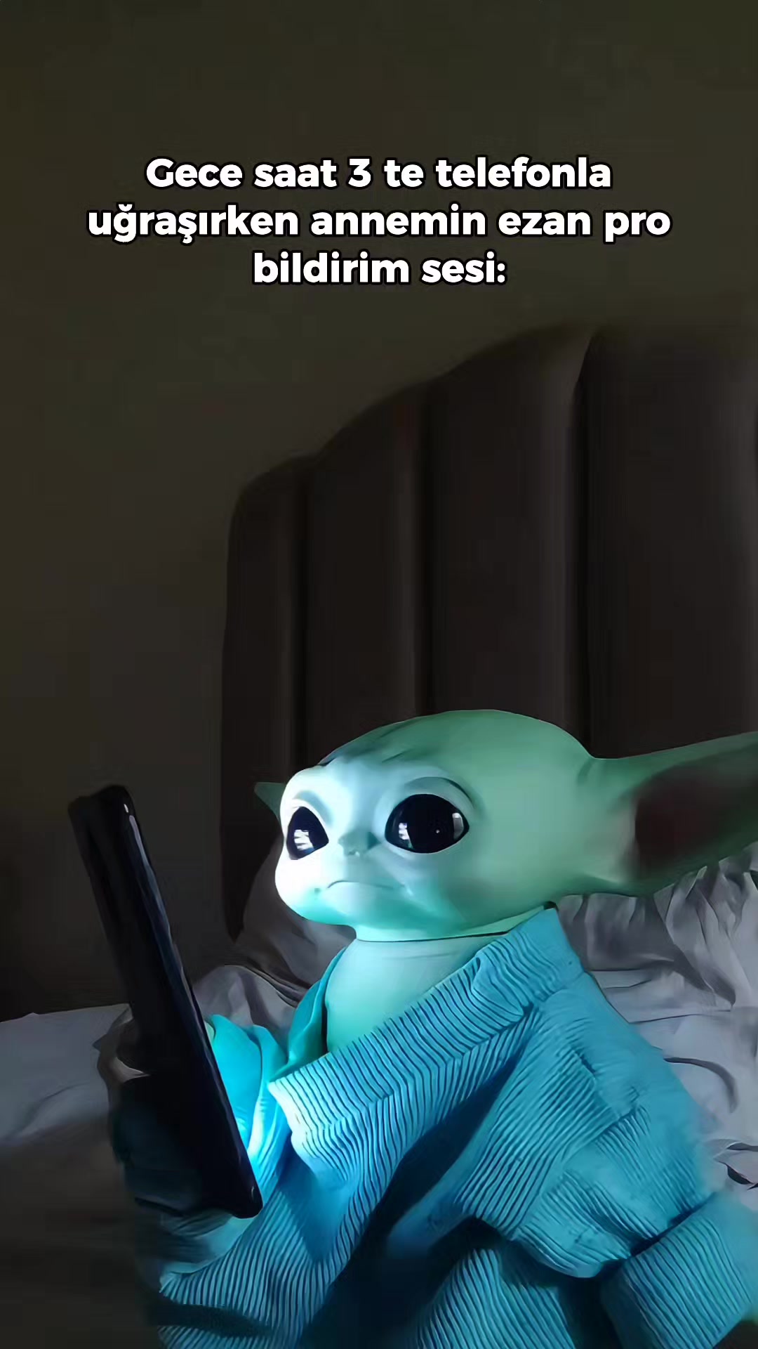@Bebiş Yoda