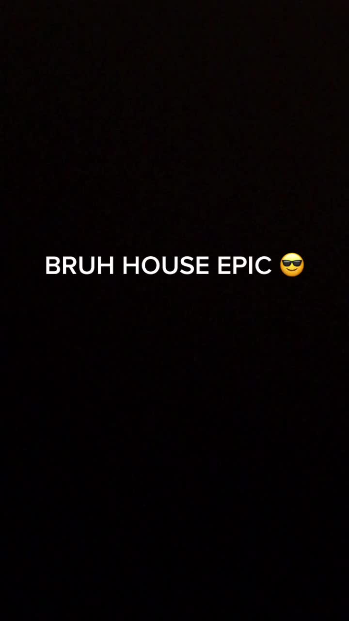 @The bruh house