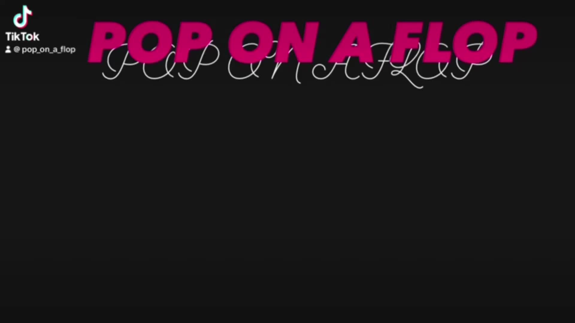 @pop on a flop