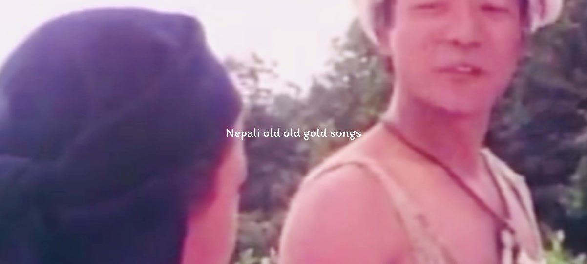 @Nepali Old Gold Songs