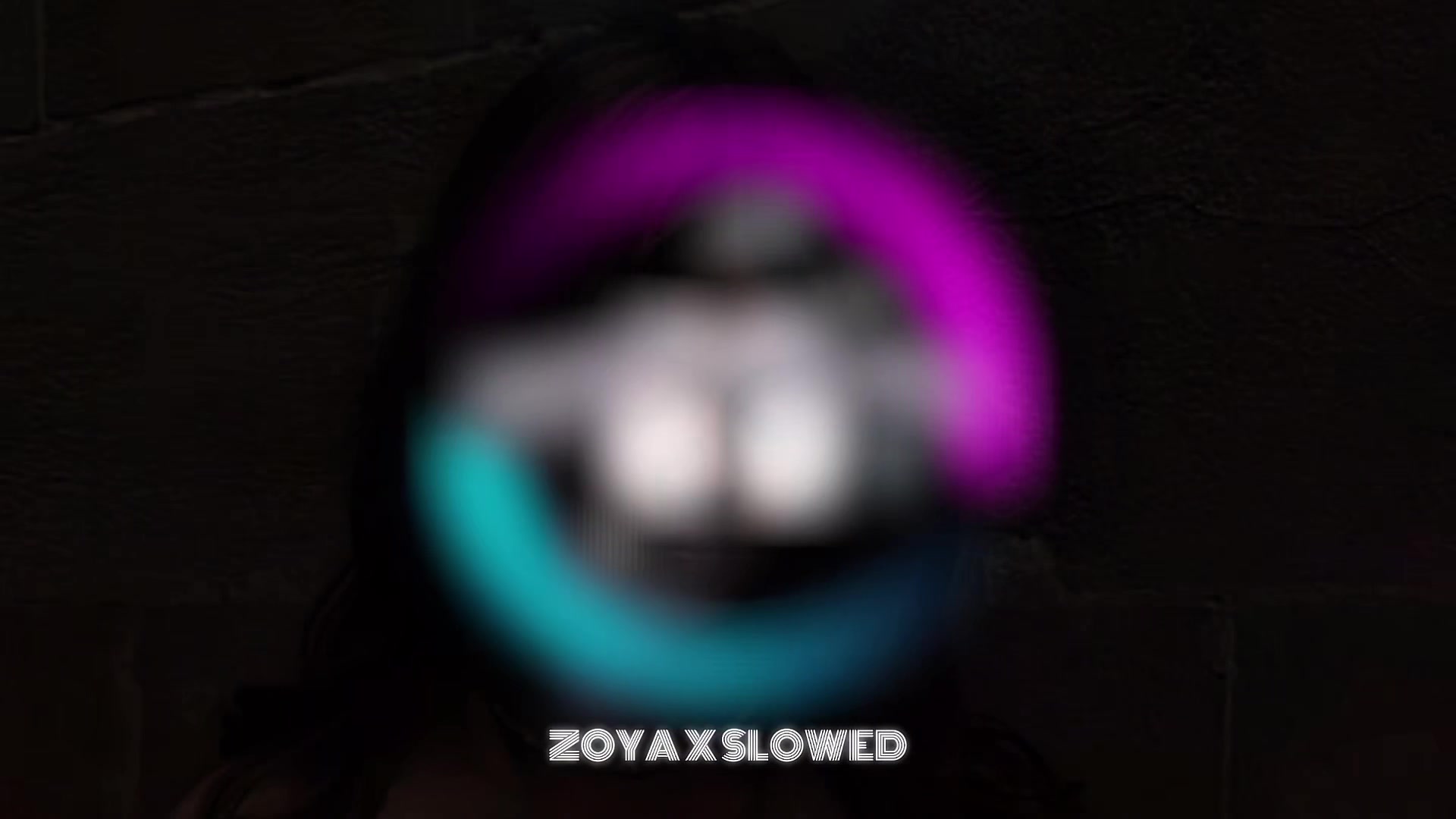 @๐ง ZOYA X SLOWED ๐ง