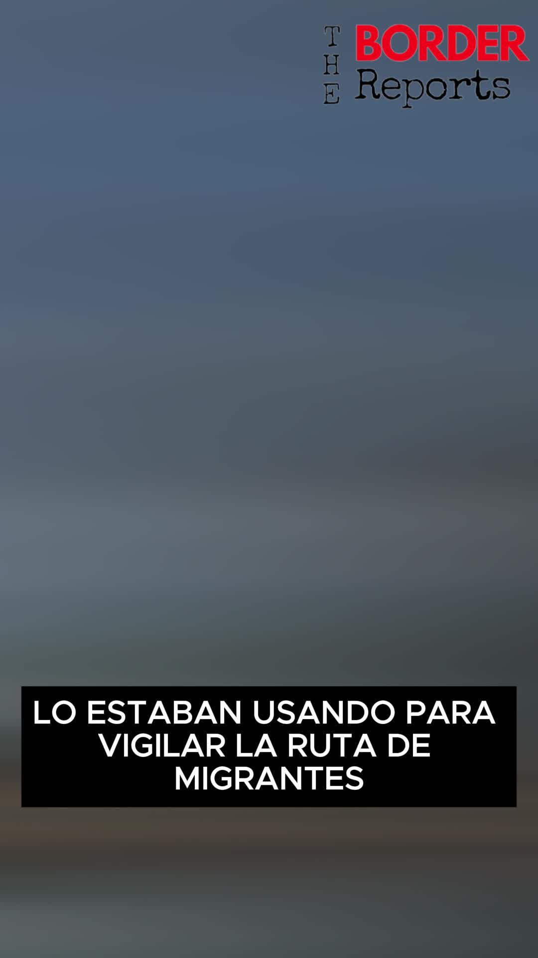@THEBORDERREPORTS NOTICIAS