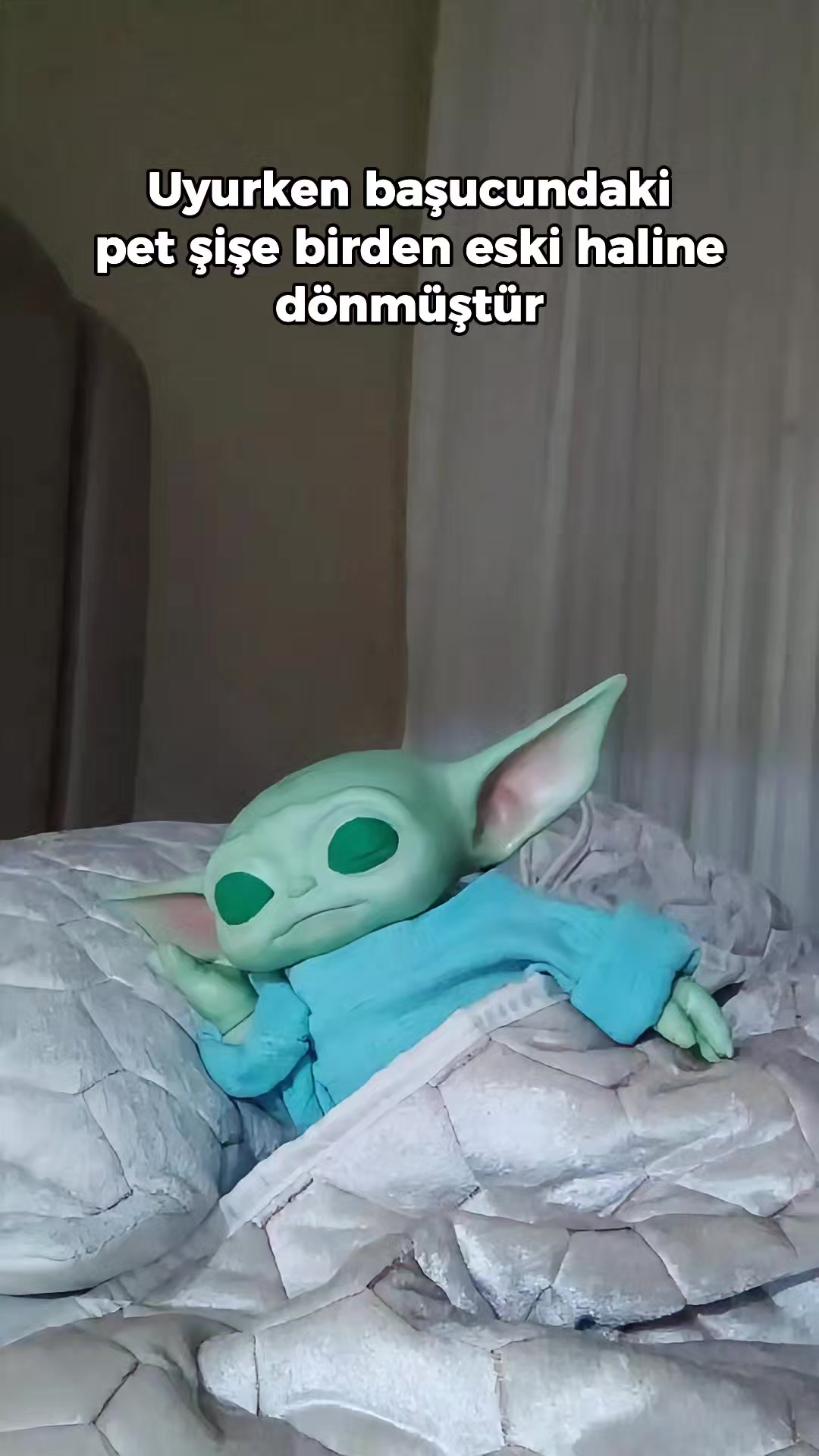 @Bebiş Yoda