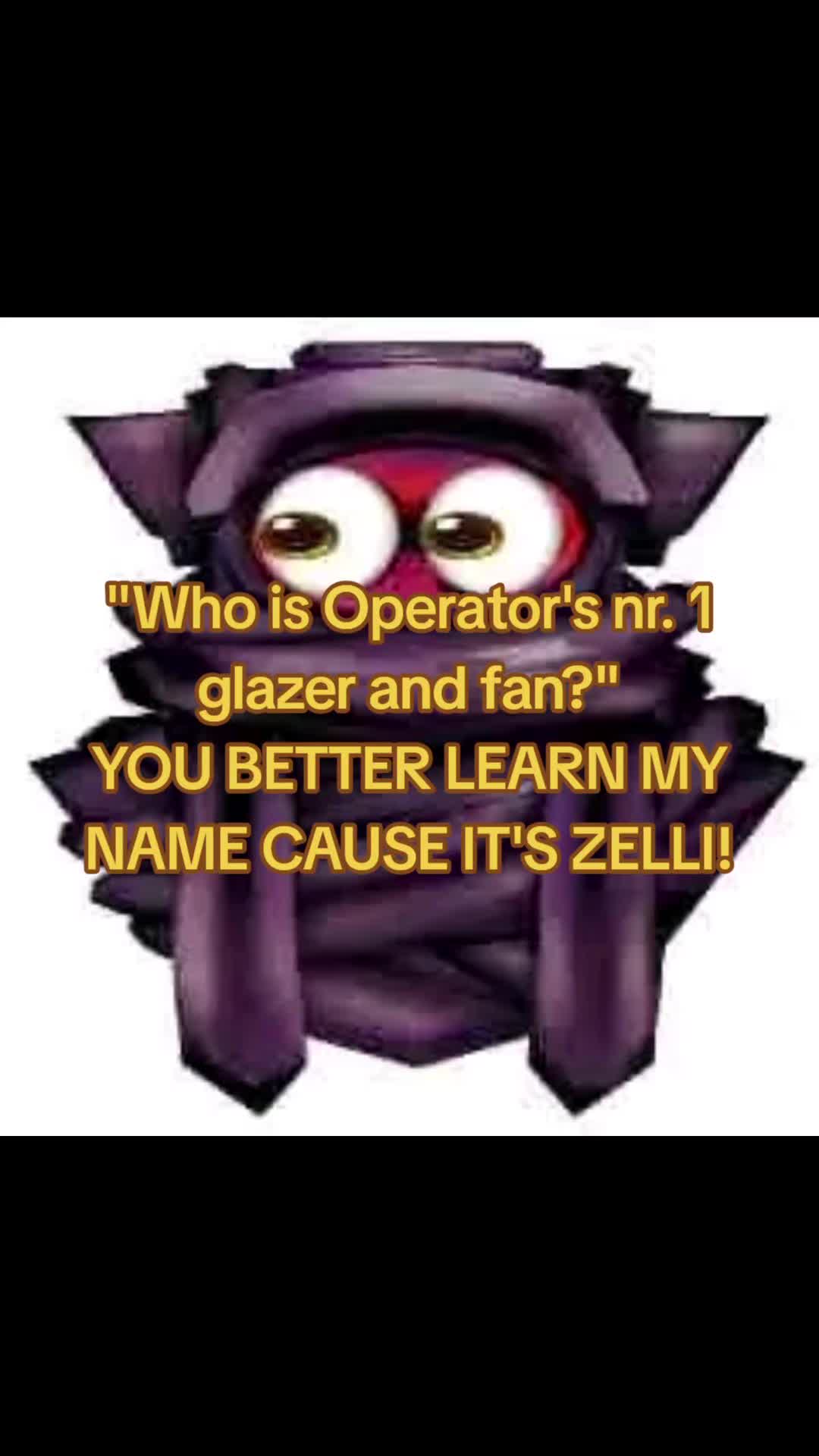 @Zelli | nr.1 Operator glazer