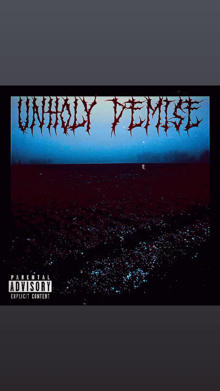 @Unholy demise