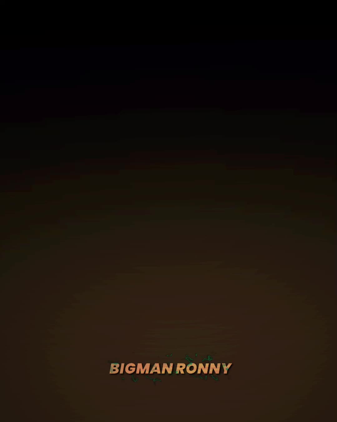 @BİGMAN RONNY