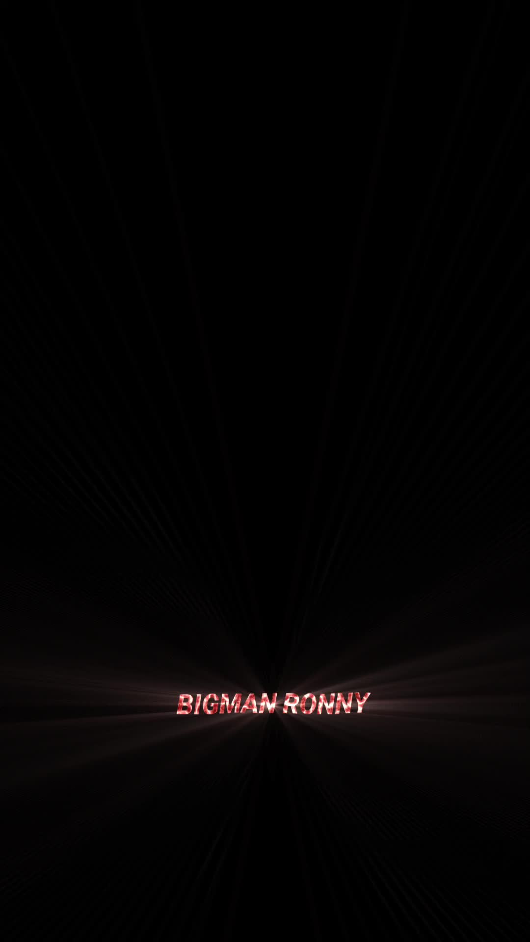 @BİGMAN RONNY