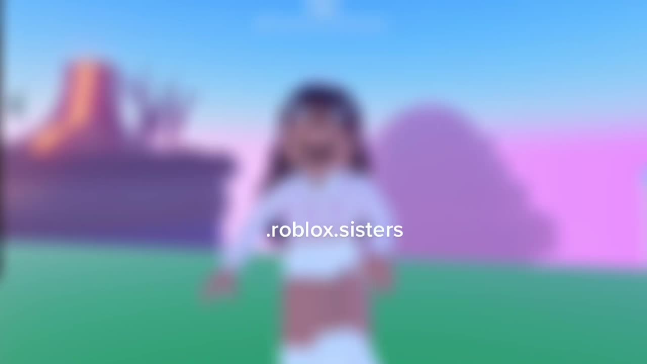 @Ur local roblox sisters 😩🤩