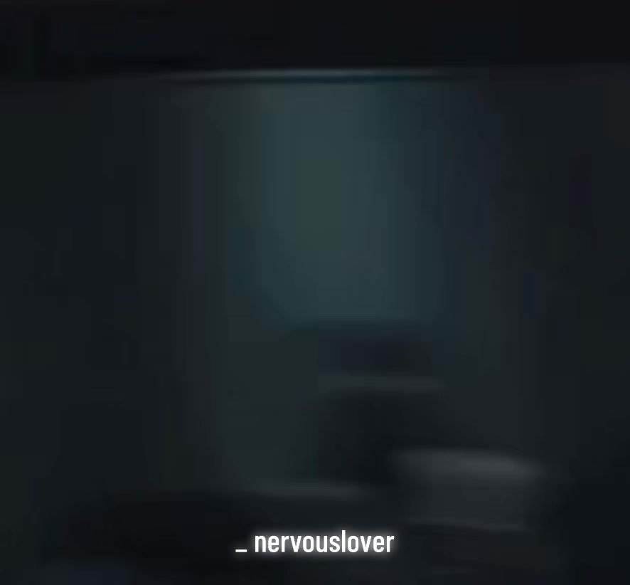 @_nervouslover