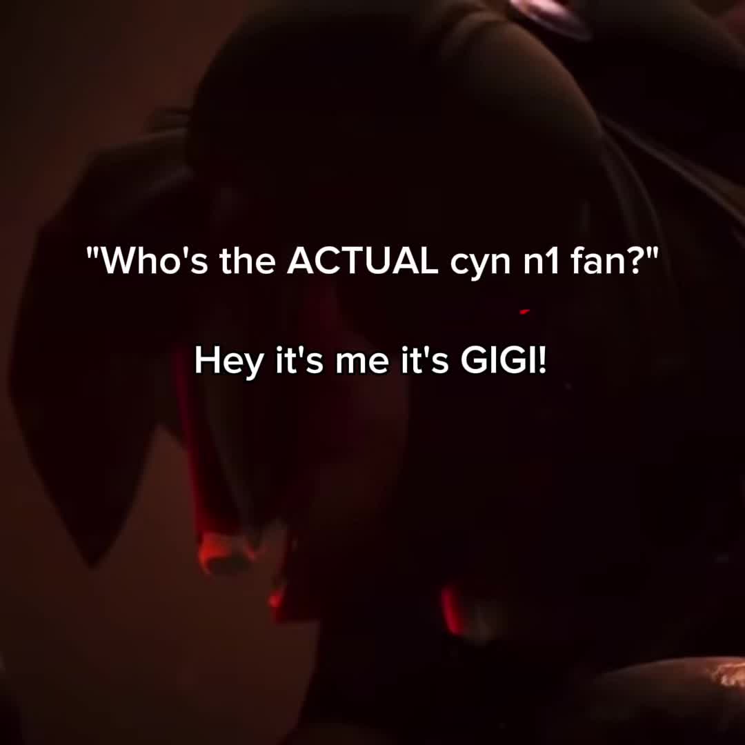 @Gigi!! (CYN #1 FAN)