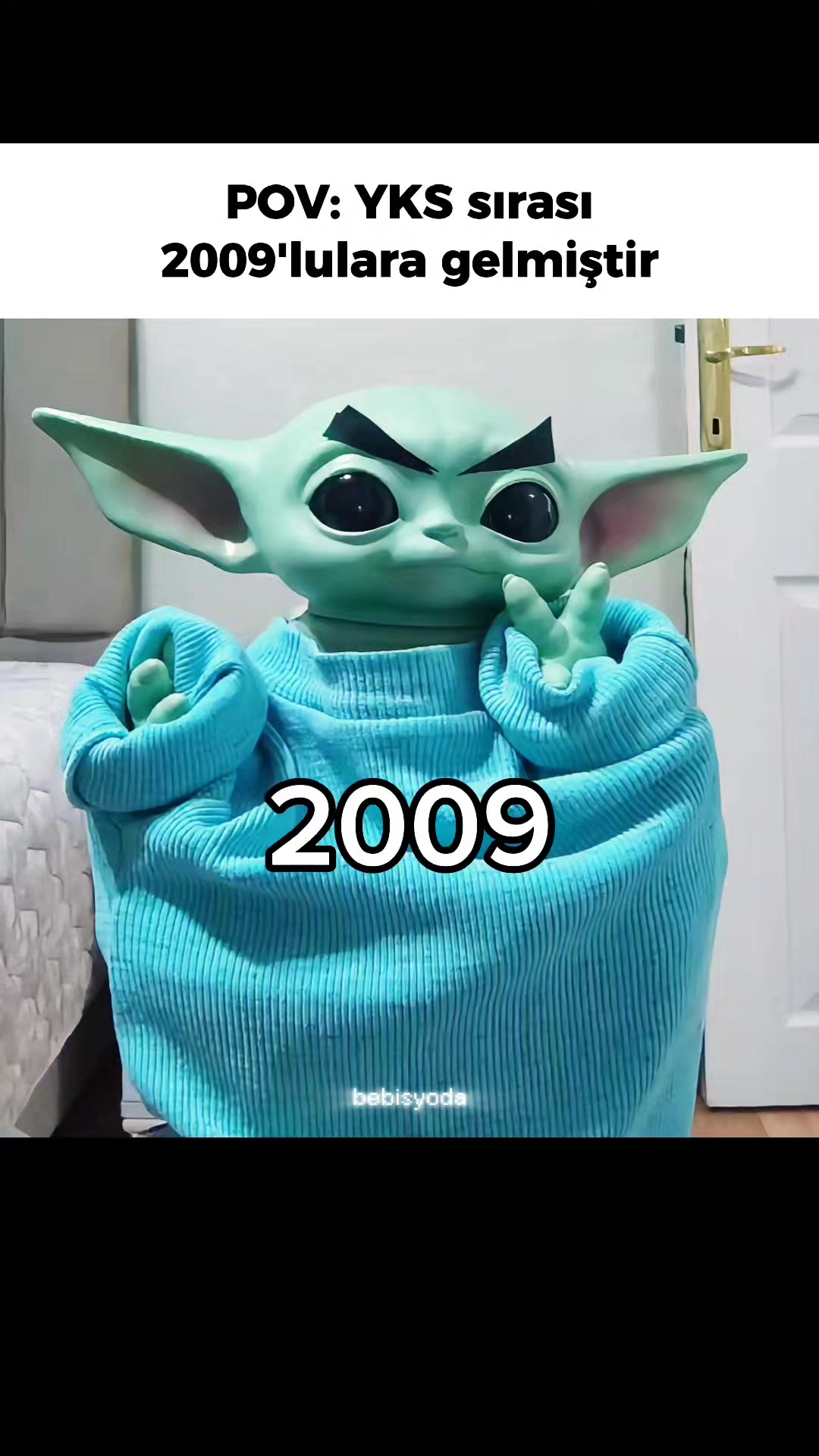 @Bebiş Yoda