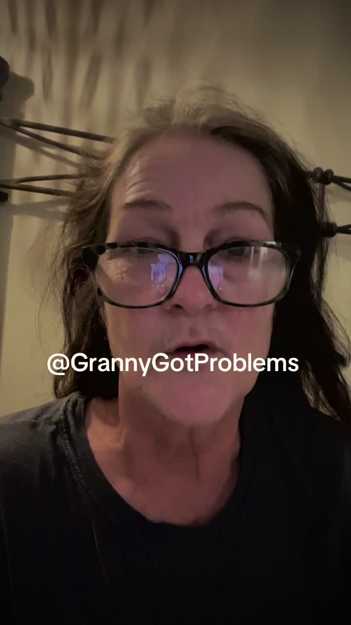 @GrannyGot Problems
