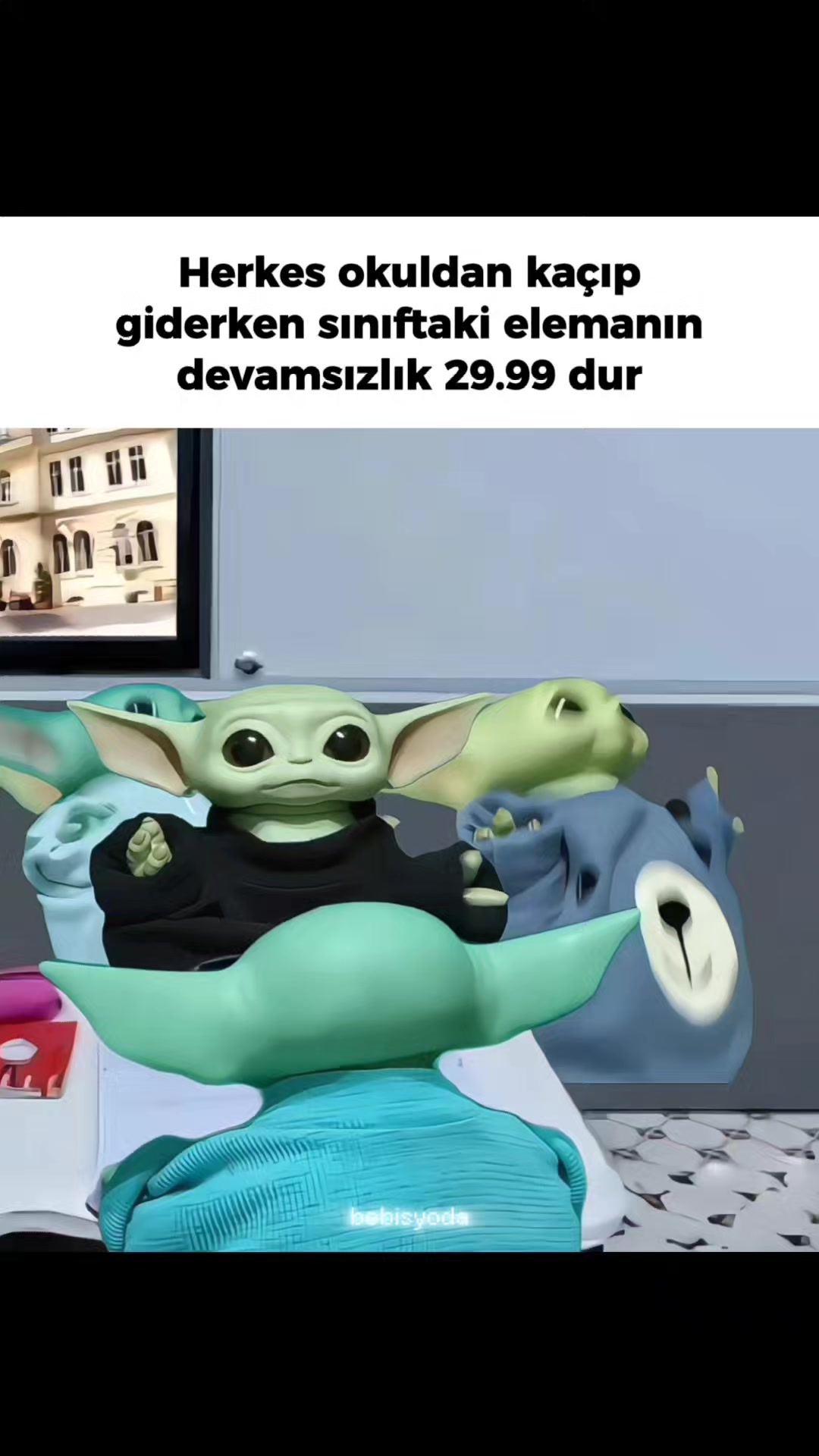 @Bebiş Yoda