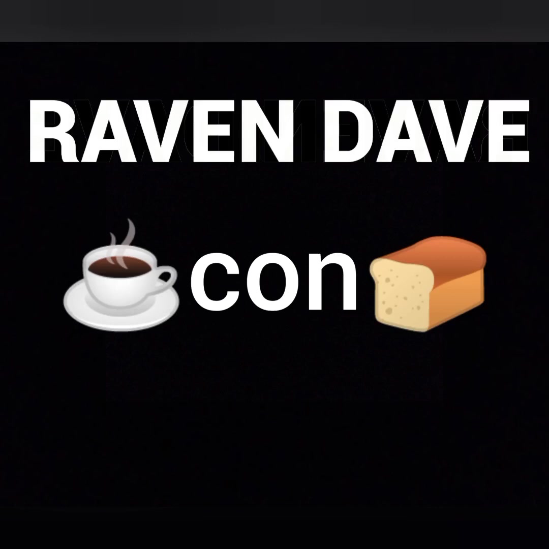 @Raven Dave