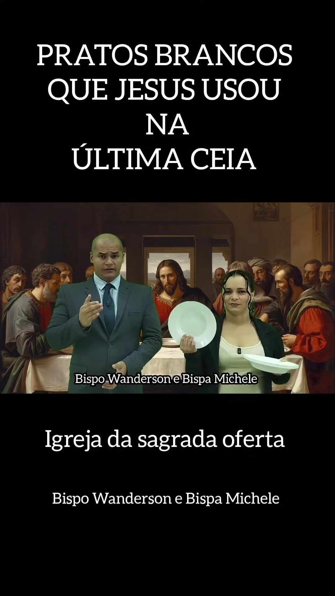 @Bispo Wanderson/Bispa Michele