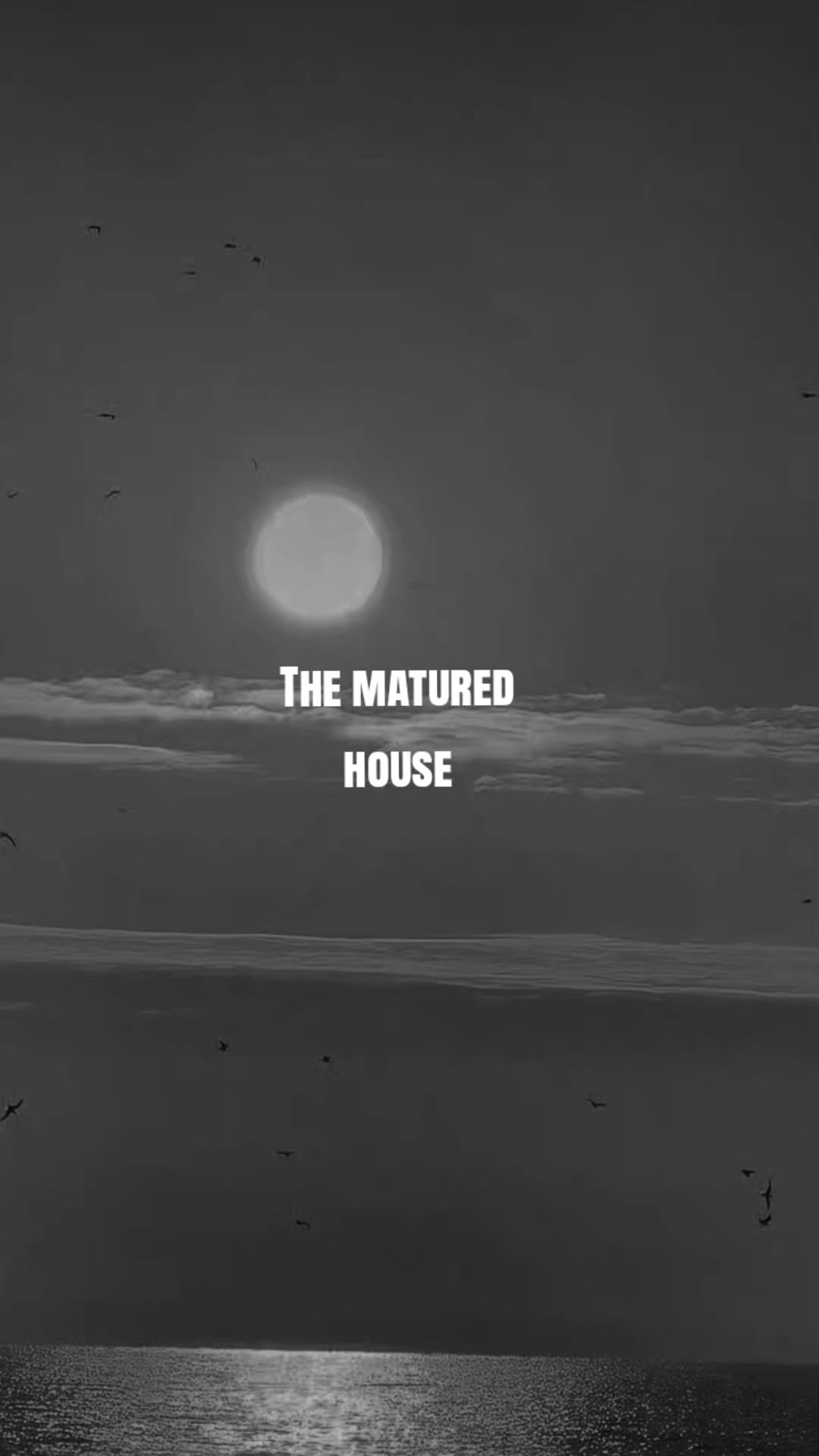 @THE MATURED HOUSE