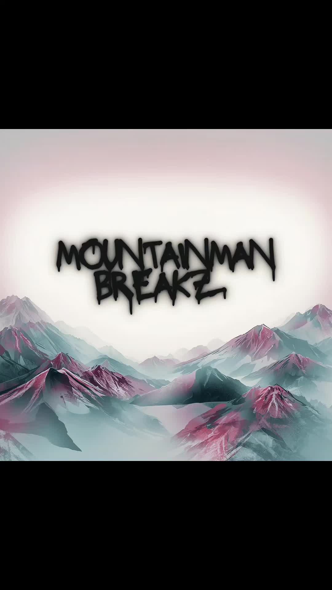 @Mountain Man Breakz