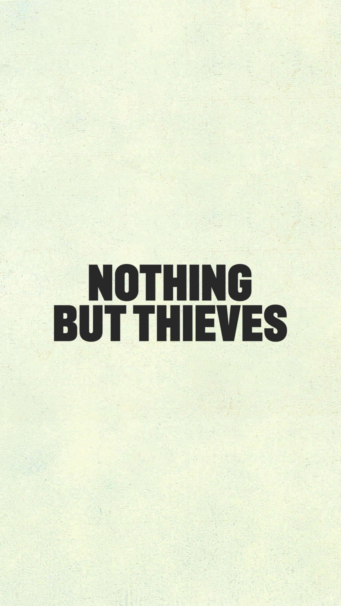 @Nothing But Thieves