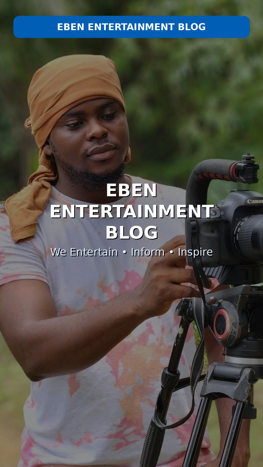 @Eben Entertainment Blog