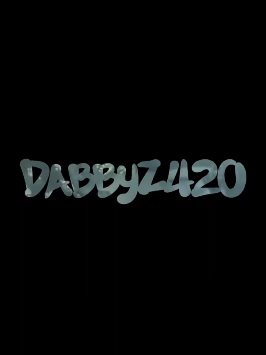 @Dabbyz420
