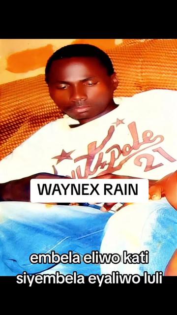 @WAYNEX RAIN NANTAMEGWA💪
