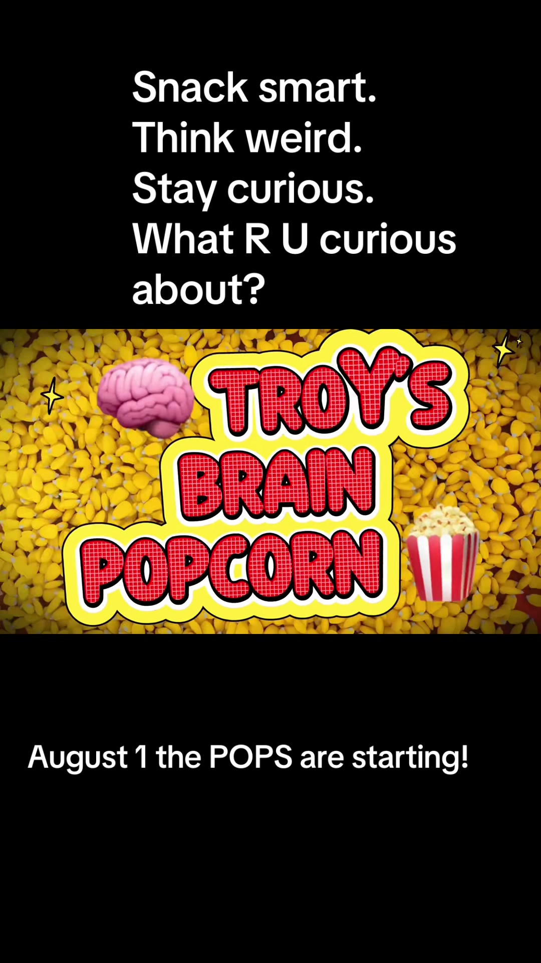 @Troy&rsquo;s Brain Popcorn