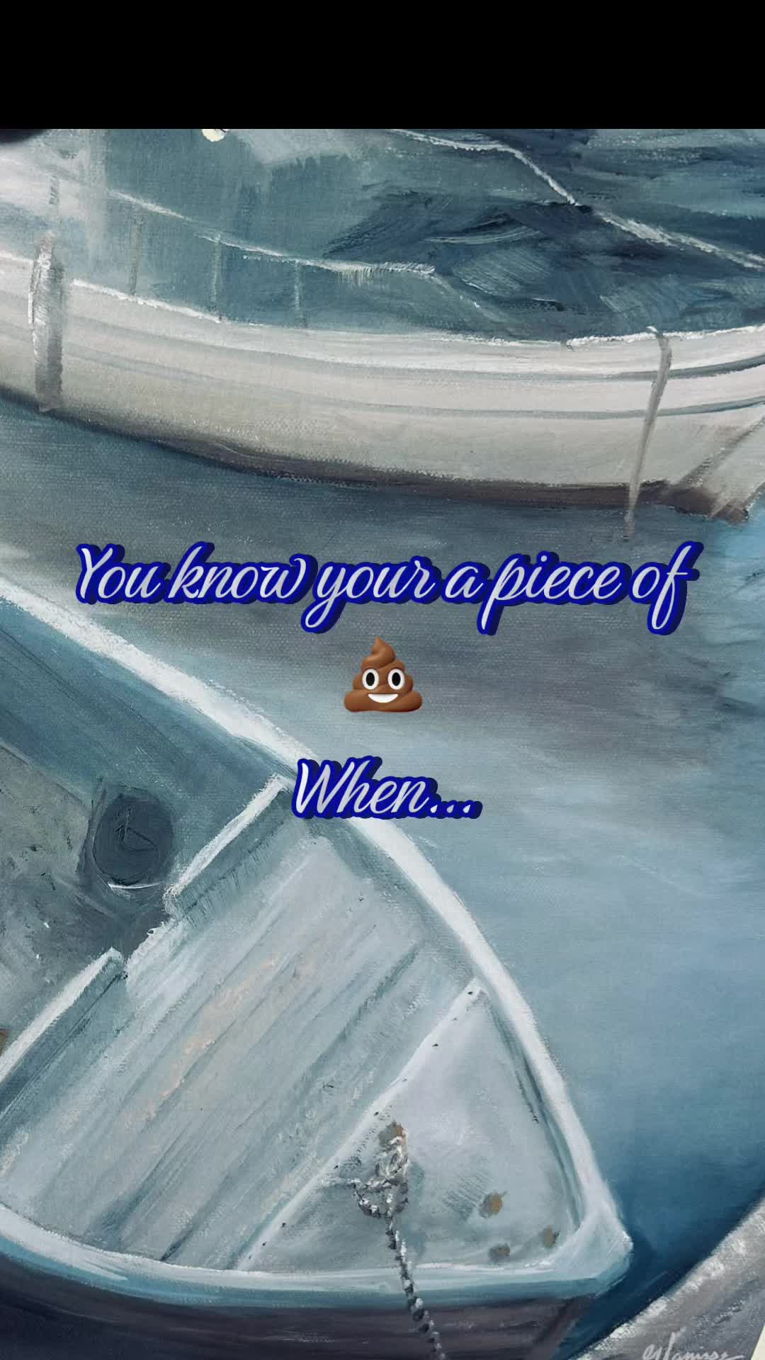 @You Know you are a piece of 💩