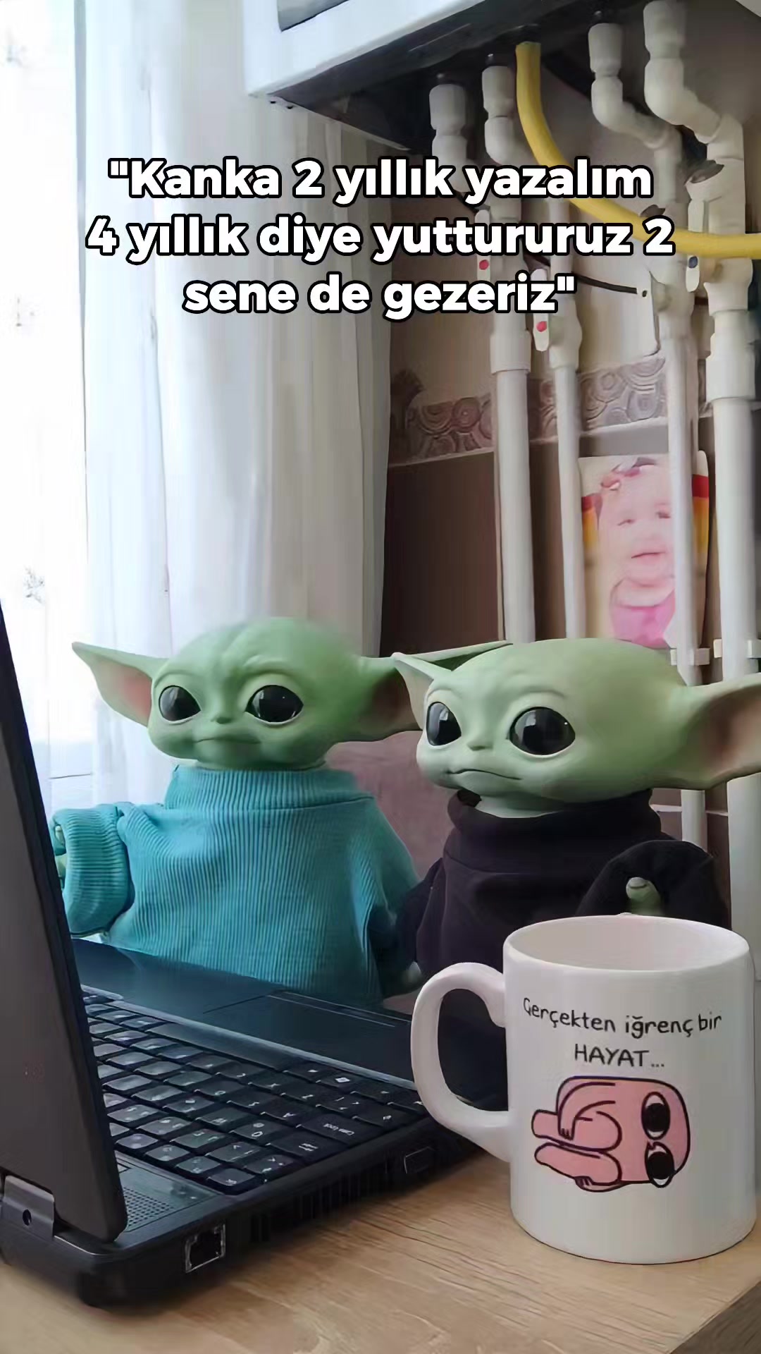 @Bebiş Yoda