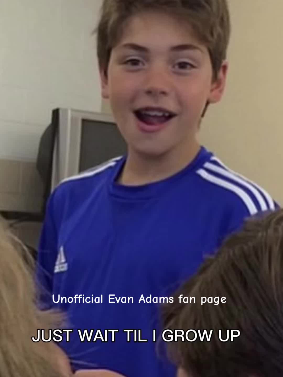 @Unofficial Evan Adams fan page