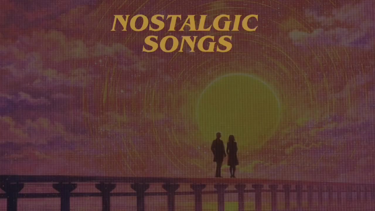 @NOSTALGIC SONGS