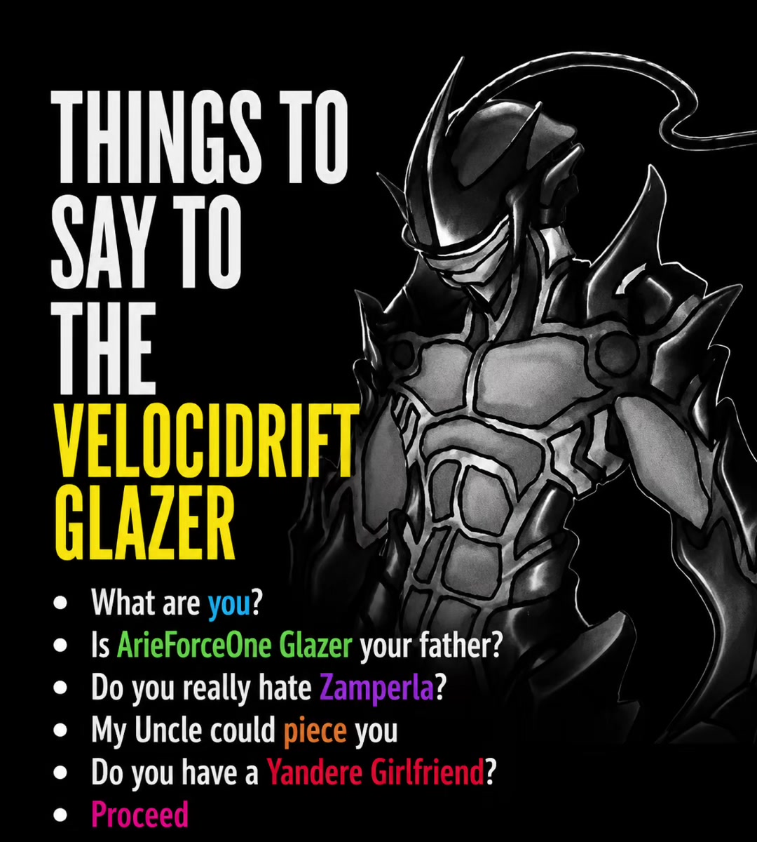 @VelociDrift Glazer