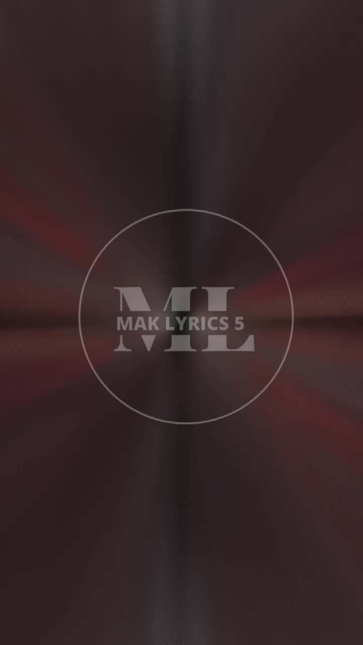 @MAK LYRICS 5 🎶