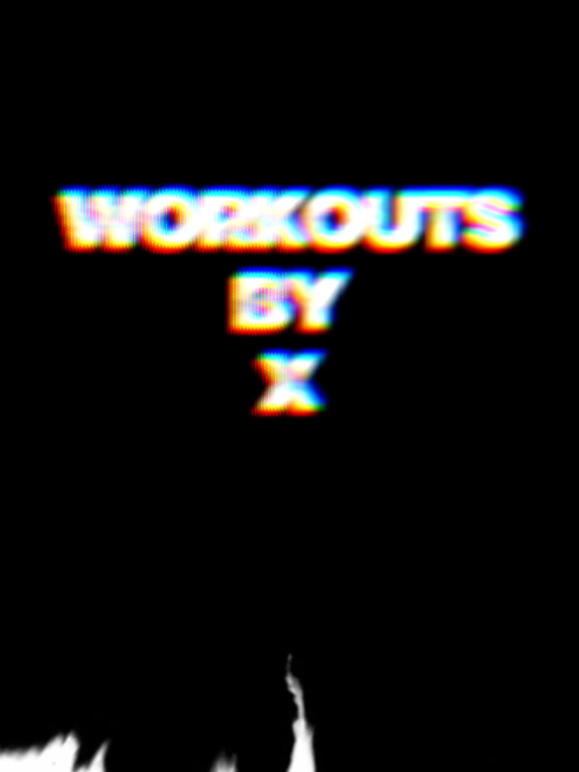 @WORKOUTS BY X