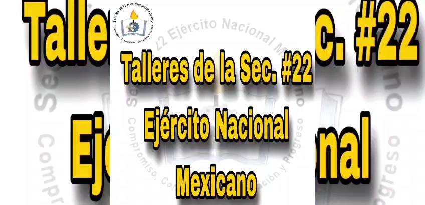 @Sec.#22 Ej&eacute;rcito Nacional Mexi